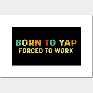 Born To Tap Forced To Work Posters and Art